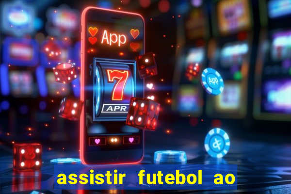 assistir futebol ao vivo futplay